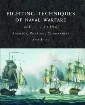 Image of Fighting techniques of naval warfare by Iain Dickie