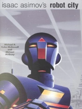 Image of Isaac Asimovs Robot City. Vol. 1. by Kube-Mcdowell Mcquay and Paperback