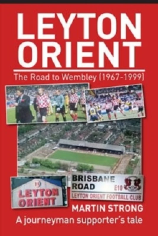 Image of Leyton Orient : The Road to Wembley (1967-1999) Paperback / softback