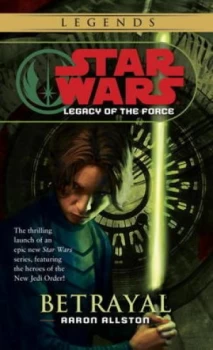Image of Betrayal Star Wars Legends legacy of the Force by Aaron Allston Paperback