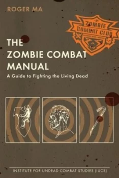 Image of The Zombie Combat Manual by Roger Ma Paperback