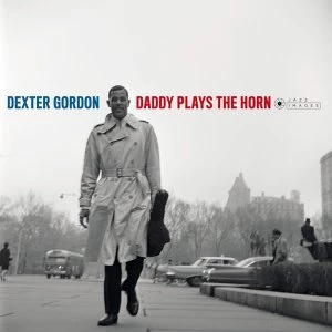 Image of Dexter Gordon - Daddy Plays The Horn Vinyl