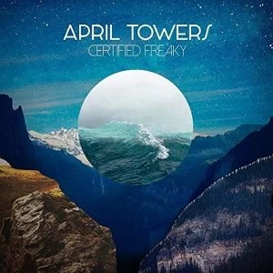 Image of April Towers - Certified Freaky CD