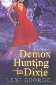 Image of Demon Hunting in Dixie by Lexi George Book