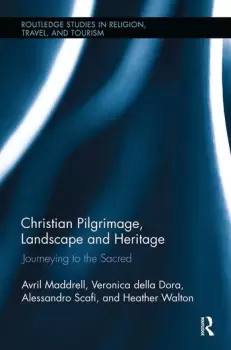 Image of Christian Pilgrimage Landscape and HeritageJourneying to the Sacred