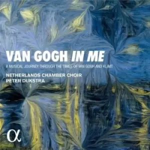 Image of Van Gogh in Me A Musical Journey Through the Times of Van Gogh and Klimt by Netherlands Chamber Choir CD Album