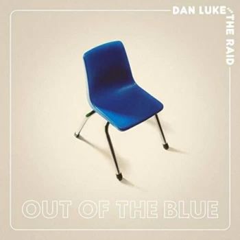 Image of Dan Luke & The Raid - Out Of The Blue Vinyl