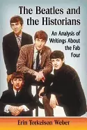 Image of beatles and the historians an analysis of writings about the fab four