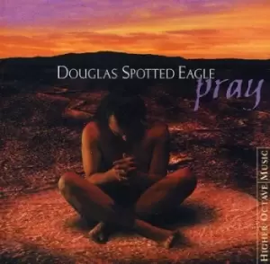 Image of Douglas Spotted Eagle - Pray CD Album - Used