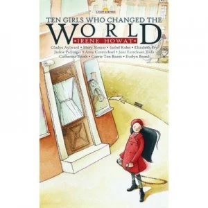 Image of Ten Girls Who Changed the World by Irene Howat Paperback