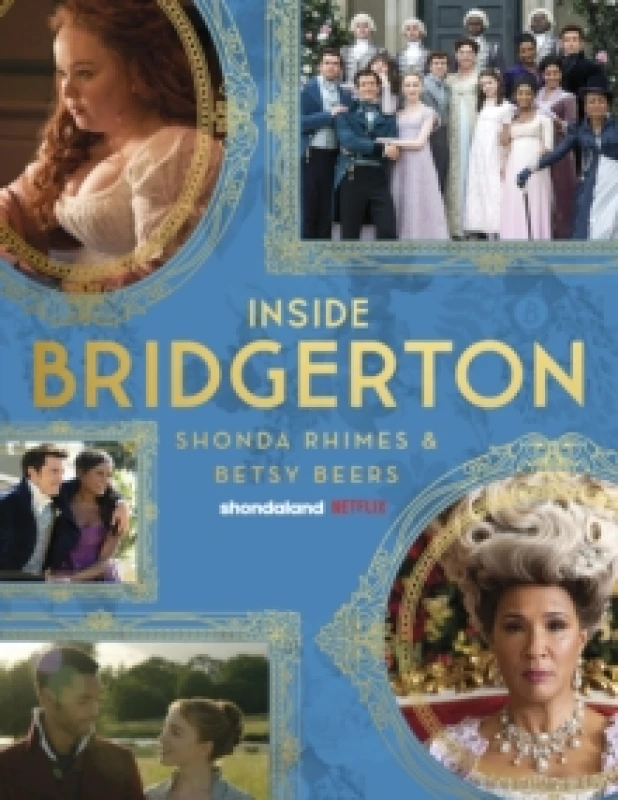 Image of Inside Bridgerton. Hardback. By Shonda Rhimes, Betsy Beers Books