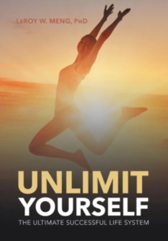 Image of Unlimit Yourself : The Ultimate Successful Life System Hardback