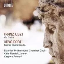 Image of Franz Liszt: Via Crucis/Arvo Part: Sacred Choral Works