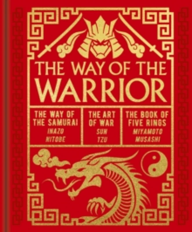 Image of The Way of the Warrior : The Way of the Samurai, The Art of War, The Book of Five Rings Hardback