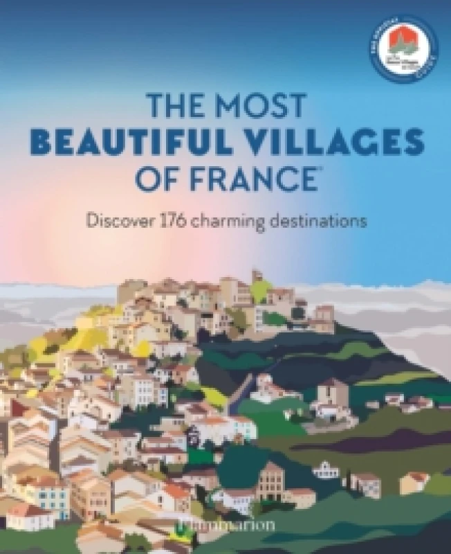 Image of The Most Beautiful Villages of France : Discover 176 Charming Destinations Paperback / softback