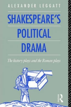 Image of Shakespeares Political Drama by Alexander Leggatt Book