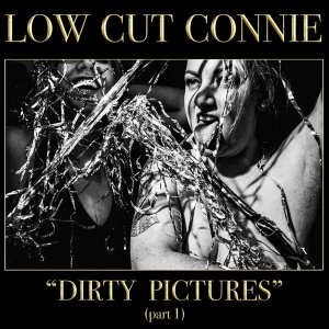 Image of Low Cut Connie - Dirty Pictures (Part 1) Vinyl