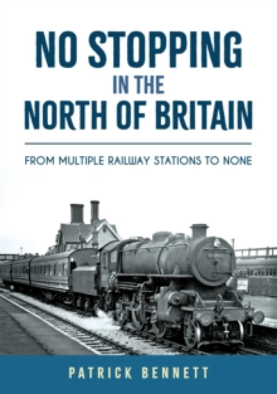 Image of No Stopping in the North of Britain : From Multiple Railway Stations to None Paperback / softback