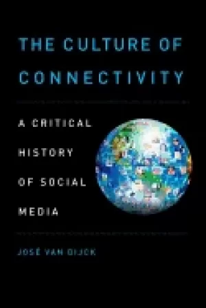 Image of culture of connectivity a critical history of social media