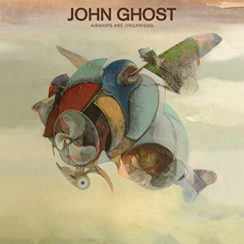 Image of John Ghost - Airships Are Organisms Vinyl