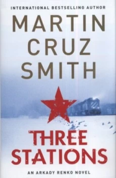 Image of Three Stations by Martin Cruz Smith Hardback
