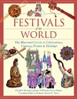 Image of festivals of the world the illustrated guide to celebrations customs events