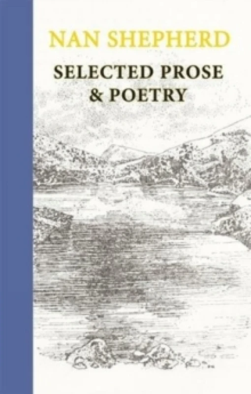 Image of Nan Shepherd: Selected Prose and Poetry Hardback