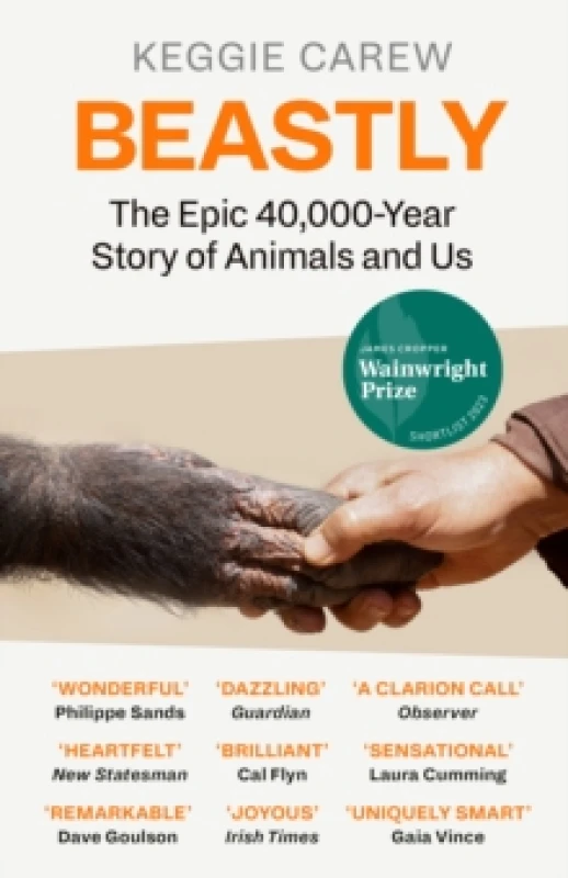 Image of Beastly : The Epic 40,000-Year History of Animals and Us Paperback / softback