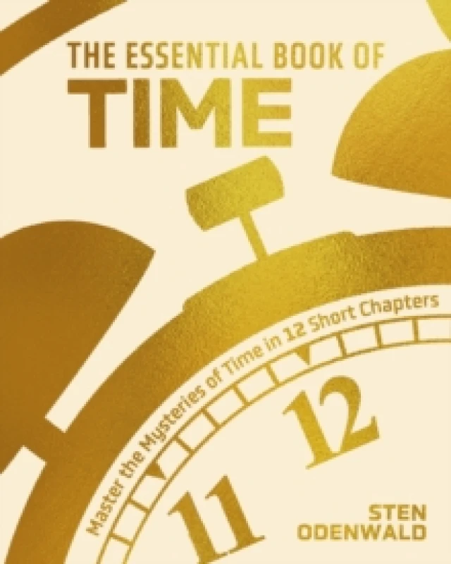 Image of The Essential Book of Time : Master the Mysteries of Time in 12 Short Chapters Hardback