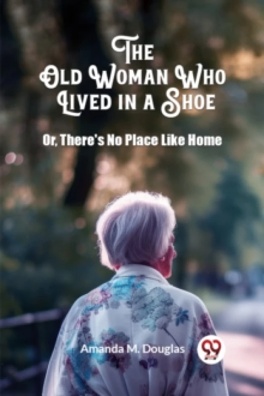 Image of The Old Woman Who Lived in a ShoeOr, There's No Place Like Home (Edition2024) Paperback / softback