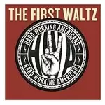 Image of Hard Working Americans - The First Waltz (Music CD)