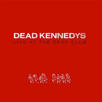 Image of DEAD KENNEDYS - Live at the Deaf Club Vinyl