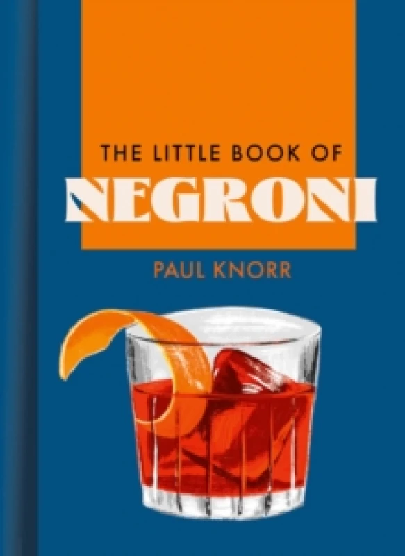 Image of The Little Book of Negroni. Hardback. By Paul Knorr Books