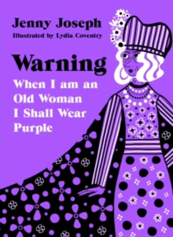 Image of Warning : When I am an Old Woman I Shall Wear Purple Hardback