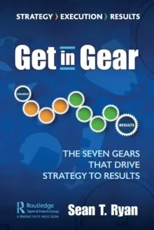 Image of Get in Gear : The Seven Gears that Drive Strategy to Results