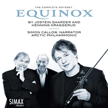 Image of Simon Callow, Henning Kraggerud & Arctic Philharmonic Chambe - Jostein Gaarder/Henning Kraggerud: The Complete Equinox...