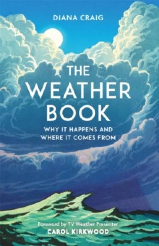 Image of The Weather Book : Why It Happens and Where It Comes From Paperback / softback