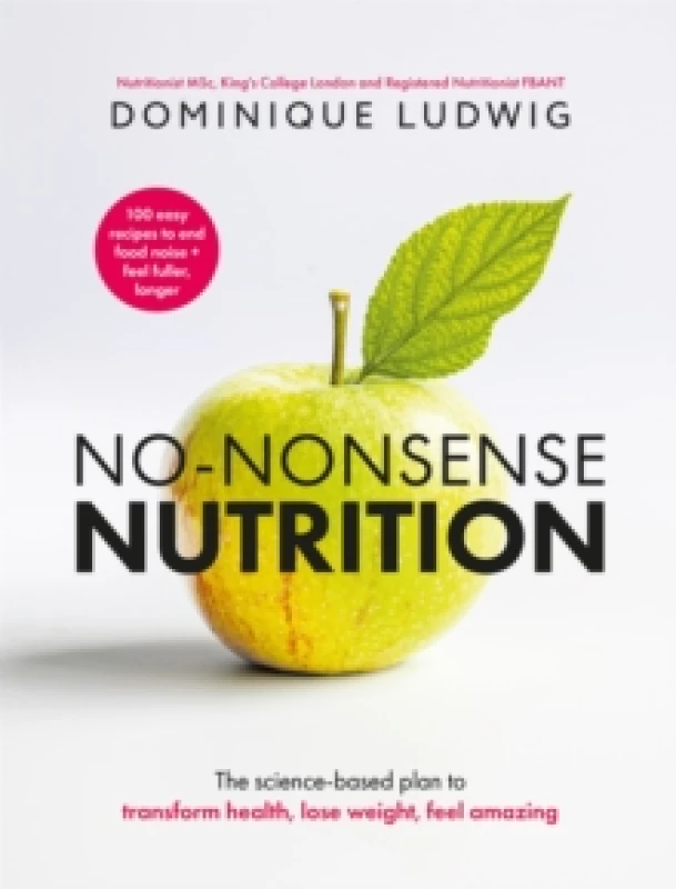Image of No-Nonsense Nutrition : The Science-based Plan to Transform Health, Lose Weight, Feel Amazing Hardback