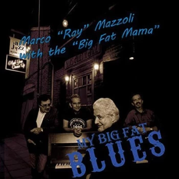 Image of My Big Fat Mama Blues by Marco Mazzoli & The Big Fat Mama CD Album
