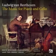Image of Ludwig Van Beethoven: The Music for Piano and Cello