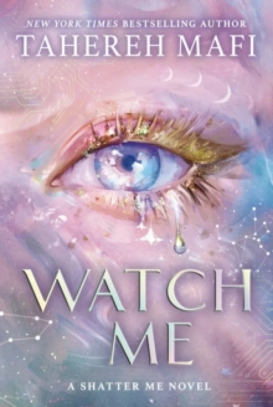 Image of Watch Me. Hardback. By Tahereh Mafi Books