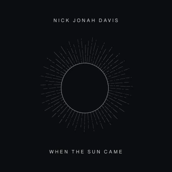 Image of Nick Jonah Davis - When the Sun Came Vinyl