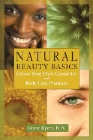 Image of natural beauty basics create your own cosmetics and body care products