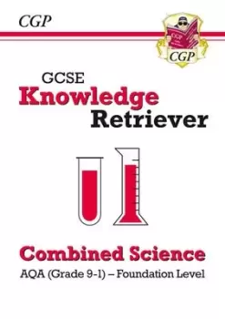 Image of New GCSE Knowledge Retriever AQA Combined Science - Foundation Grade 9-1 by CGP Books
