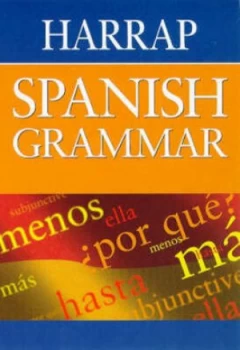 Image of Harrap Spanish Grammar by Hugh Odonnell and Marjory Odonnell and Lexus Book