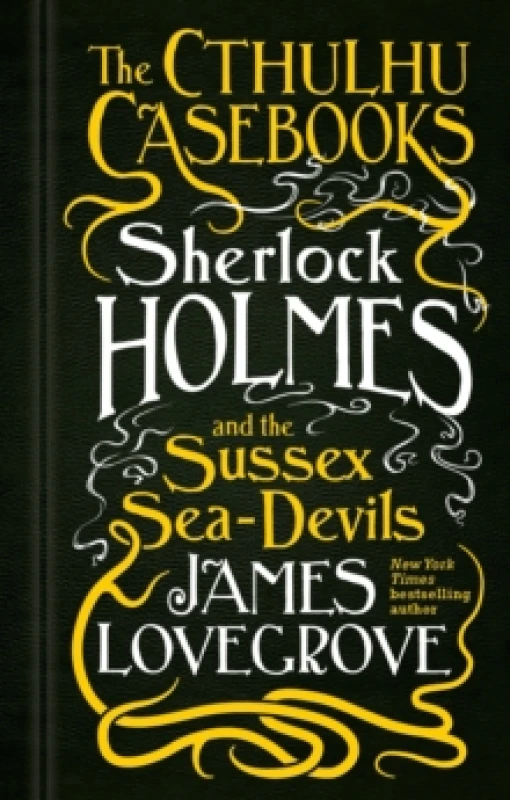Image of The Cthulhu Casebooks - Sherlock Holmes and the Sussex Sea-Devils Paperback / softback