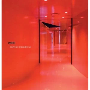 Image of Wire - Change Becomes Us Vinyl