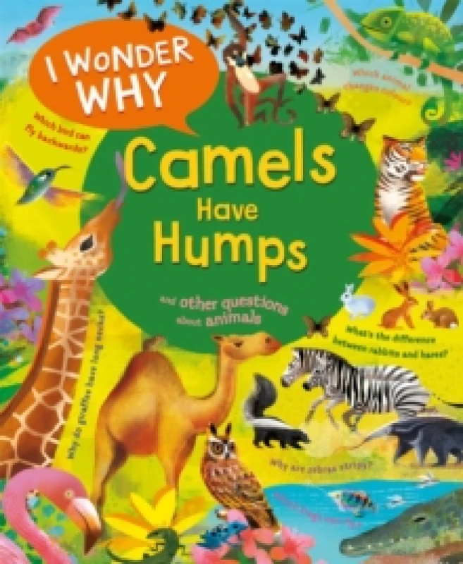 Image of I Wonder Why Camels Have Humps : And Other Questions About Animals Paperback / softback