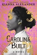 Image of carolina built a novel alexander kianna