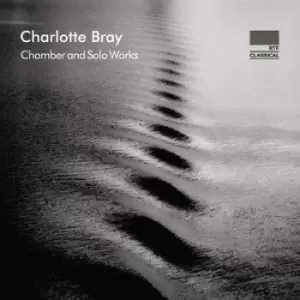 Image of Charlotte Bray Chamber and Solo Works by Charlotte Bray CD Album
